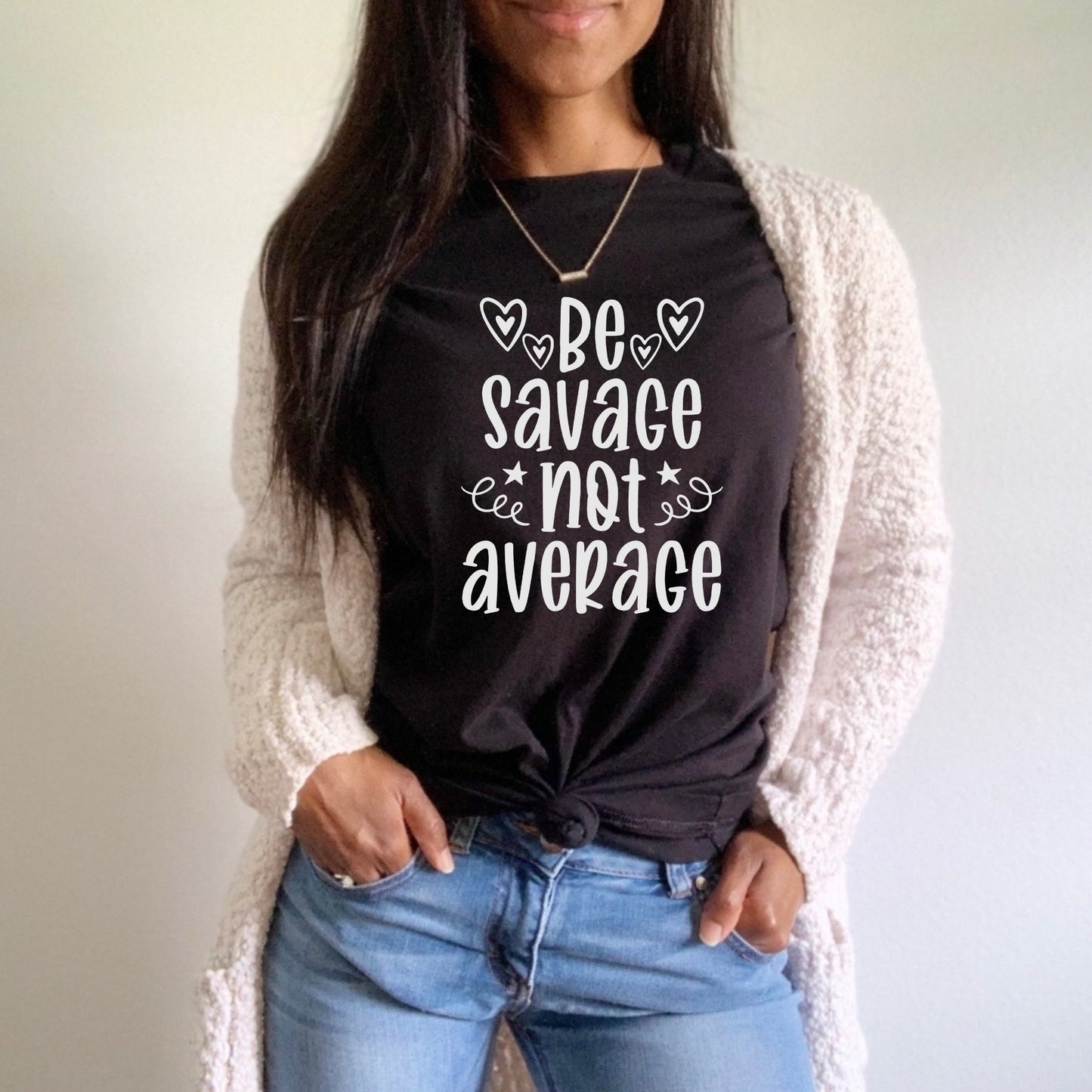 Be Savage not Average